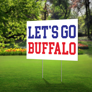 Lawn Sign - "Let's Go Buffalo" - Show your support for the city of Buffalo.