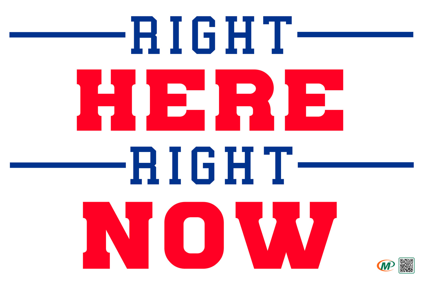 Right Here Right Now Lawn Sign