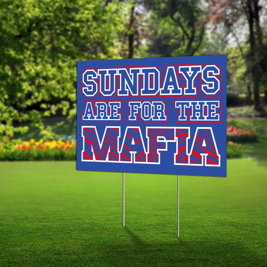 Sundays are for the MAFIA - Bills Lawn Sign