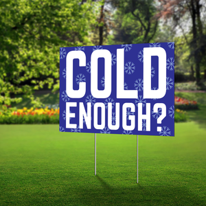 Lawn Sign - "Cold Enough" - Show your support for the city of Buffalo.