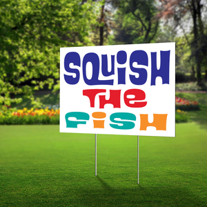 Lawn Sign - "Squish the Fish" - Show your support for the city of Buffalo.