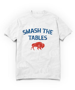 Smash The Tables - Buffalo Football T-Shirt